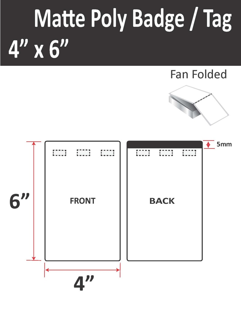 4” X 6” MATTE POLY TRADE SHOW/EVENT/VISITOR ID BADGE TAGS (BEST FOR EPSON COLORWORKS C4000/C3500 SERIES LABEL PRINTERS) (FAN FOLDED)
