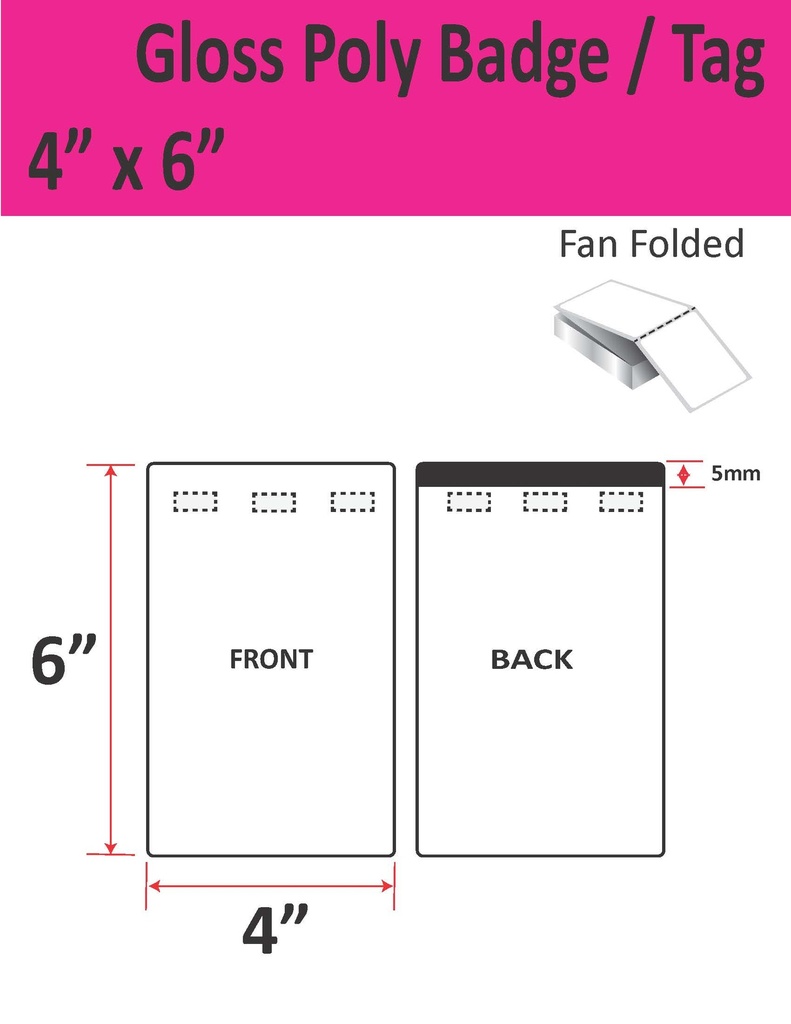 4” X 6” GLOSS POLY TRADE SHOW/EVENT/VISITOR ID BADGE TAGS (BEST FOR EPSON COLORWORKS C4000/C3500 SERIES LABEL PRINTERS) (FAN FOLDED)