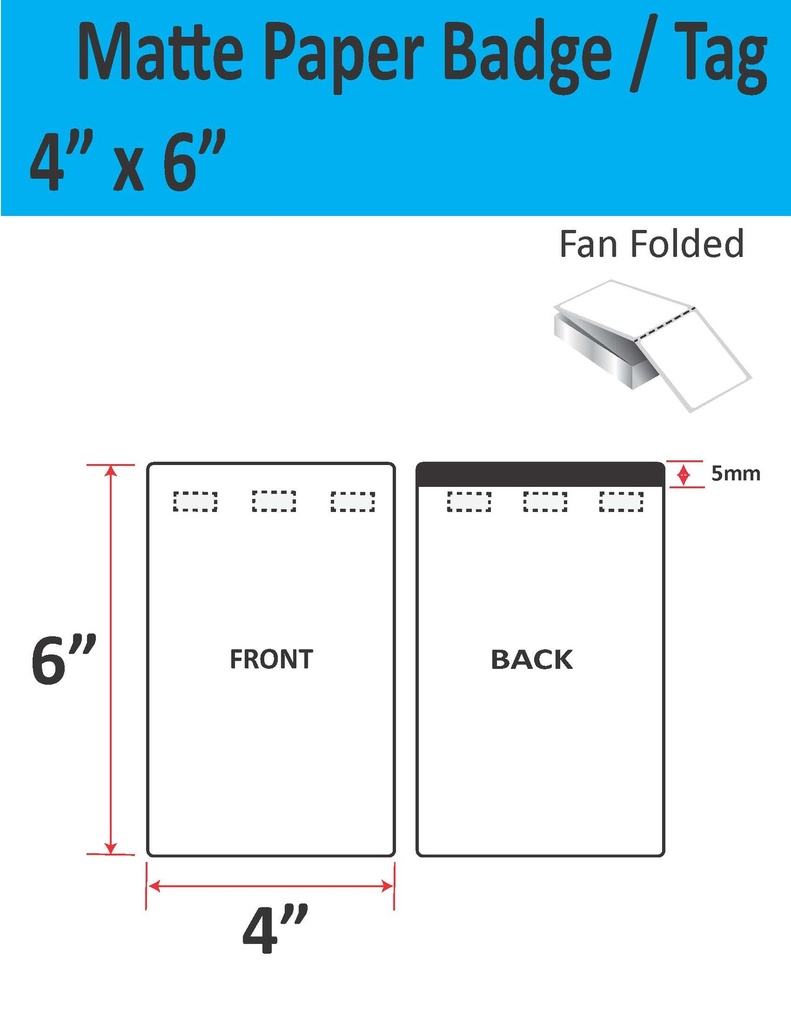 [IJM-4-6-1000-3H-TAG] 4” X 6” MATTE PAPER TRADE SHOW/EVENT/VISITOR ID BADGE TAGS (BEST FOR EPSON COLORWORKS C4000/D3800 SERIES LABEL PRINTERS) (FAN FOLDED)