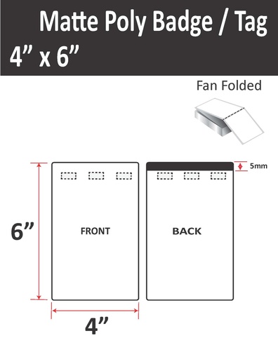 [ISP-4-6-1000-3H-9TAG] 4” X 6” MATTE POLY TRADE SHOW/EVENT/VISITOR ID BADGE TAGS (BEST FOR EPSON COLORWORKS C4000/C3500 SERIES LABEL PRINTERS) (FAN FOLDED)