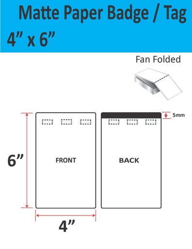 [IJM-4-6-1000-3H-TAG] 4” X 6” MATTE PAPER TRADE SHOW/EVENT/VISITOR ID BADGE TAGS (BEST FOR EPSON COLORWORKS C4000/C3500 SERIES LABEL PRINTERS) (FAN FOLDED)